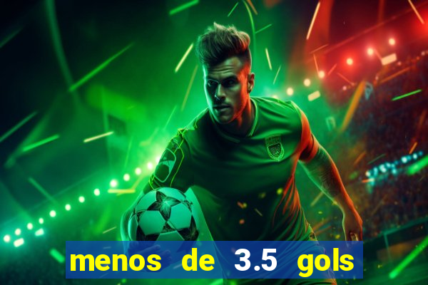 menos de 3.5 gols o que significa betano